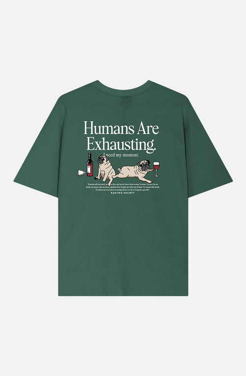 Camiseta Humans Are Exhausting Posy Green