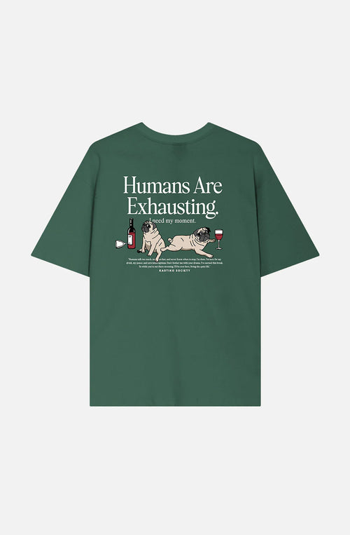 Camiseta Humans Are Exhausting Posy Green